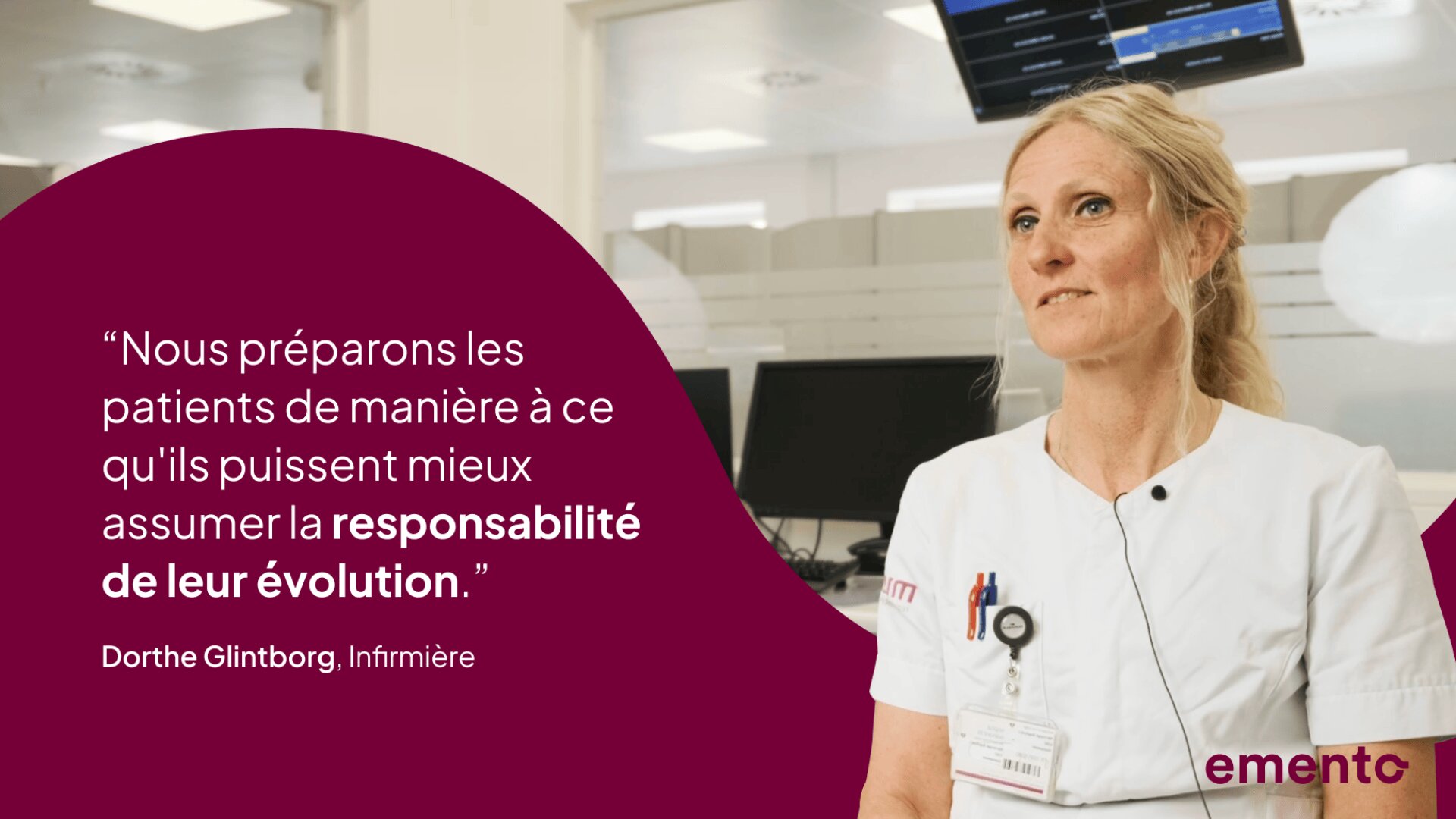 Une infirmière en uniforme blanc se tient dans un hôpital moderne. À côté d'elle, une citation en français parle de préparer les patients à assumer la responsabilité de leurs progrès. Le nom de l'infirmière, Dorthe Glintborg, et son titre sont affichés.