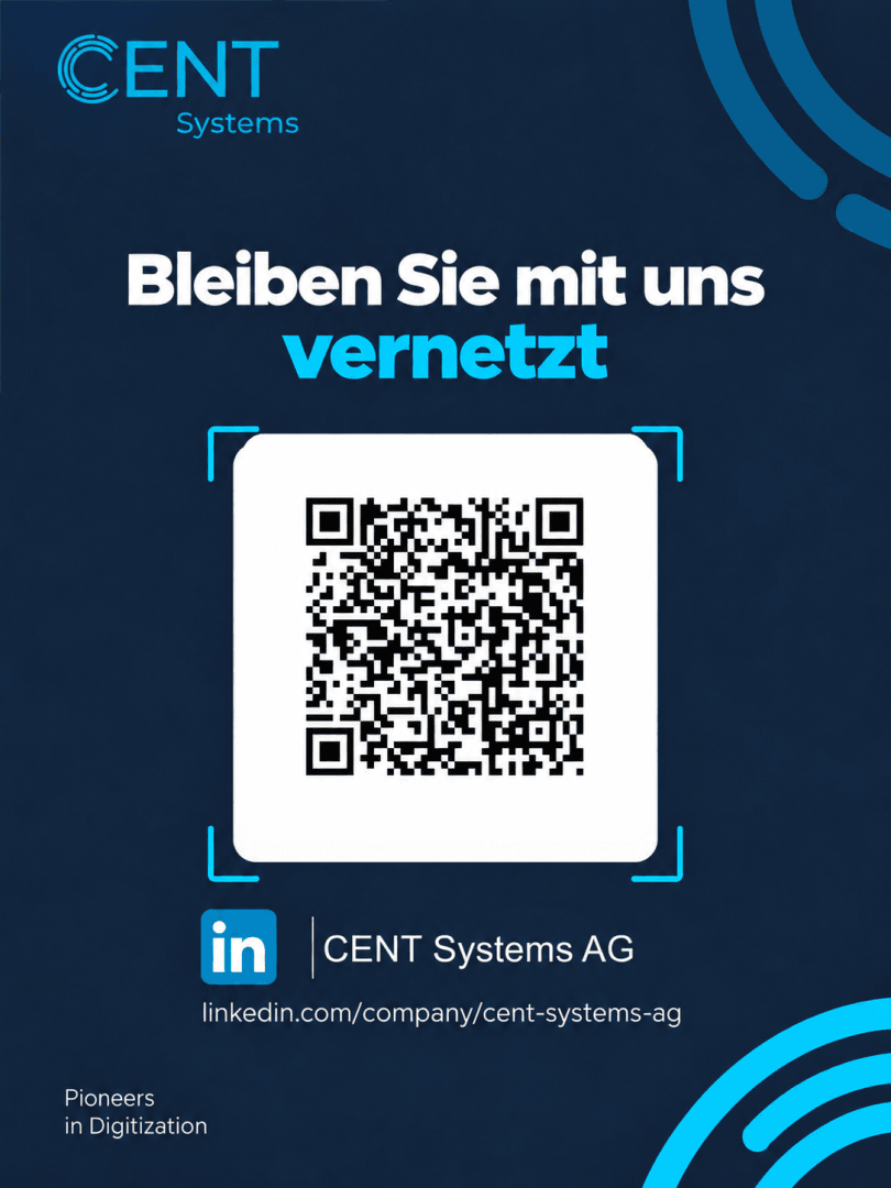 Ein Poster von CENT Systems mit einem QR-Code, dem deutschen Text „Bleiben Sie mit uns vernetzt“, einem LinkedIn-Symbol und einer URL. Blaues Design im Digital-Stil mit dem Schriftzug „Pioniere der Digitalisierung“ am unteren Rand.